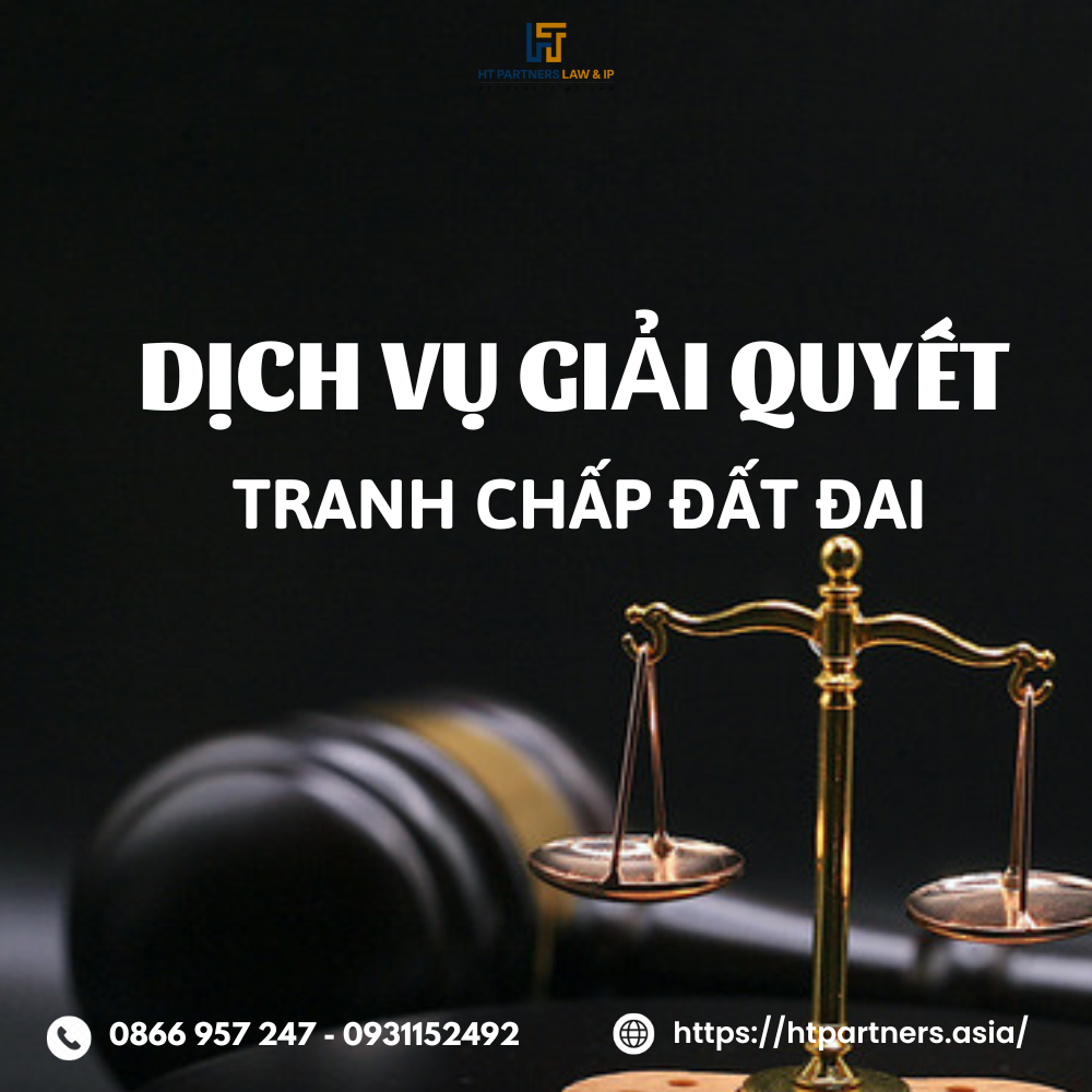 Dịch vụ giải quyết tranh chấp đất đai tại HT Partners Law & IP